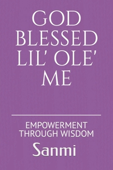 Paperback God's Enriching Lil' Ole' Me: Empowerment Through Wisdom Book