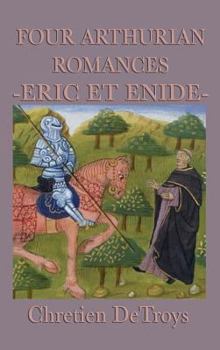 Hardcover Four Arthurian Romances -Eric Et Enide- Book