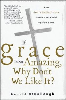 Hardcover If Grace Is So Amazing, Why Don't We Like It? Book