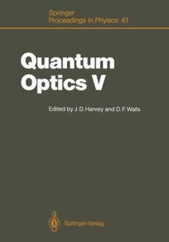 Quantum Optics: Proceedings Of The Fifth International Symposium, Rotorua, New Zealand, February 13 17, 1989