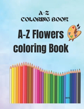 Paperback A-Z Coloring Book: A-Z Flowers Coloring Book