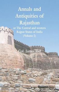 Paperback Annals and Antiquities of Rajasthan or The Central and western Rajput States of India: (Volume I) Book