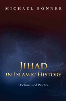 Hardcover Jihad in Islamic History: Doctrines and Practice Book