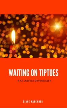 Paperback Waiting on Tiptoes: An Advent Devotional Book