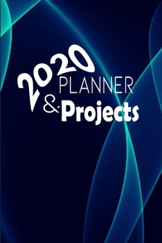 Paperback 2020 Planner and Project: Project Management Planner, 2020 Monthly and Weekly Planner, 2020 Calendar, Project Task List Organizer, Project Organ Book