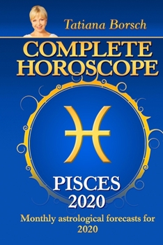 Paperback Complete Horoscope PISCES 2020: Monthly Astrological Forecasts for 2020 Book