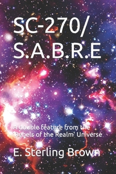 Paperback Sc-270/S.A.B.R.E: A double feature from the 'Rebels of the Realm' Universe Book