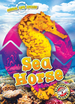 Library Binding Animal Life Cycles: Sea Horse Book