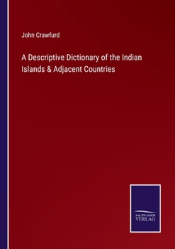 Paperback A Descriptive Dictionary of the Indian Islands & Adjacent Countries Book