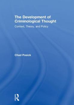 Hardcover The Development of Criminological Thought: Context, Theory and Policy Book