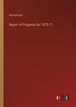 Paperback Report of Progress for 1870-71 Book