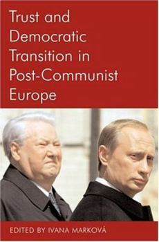 Hardcover Trust and Democratic Transition in Post-Communist Europe Book