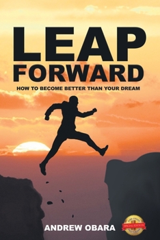 Paperback Leap Forward: How To Become Better Than Your Dream Book