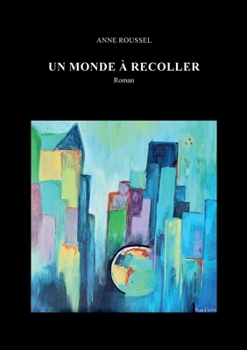 Paperback Un Monde À Recoller [French] Book