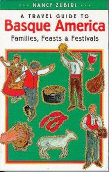 Paperback Travel Guide to Basque America: Families, Feasts, Festivals Book