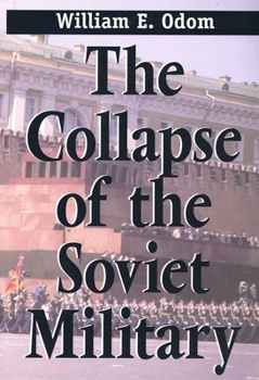 Paperback The Collapse of the Soviet Military Book