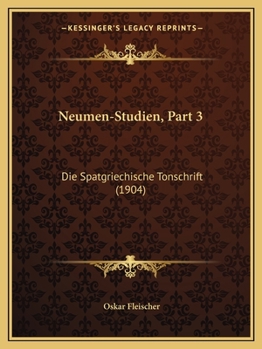 Paperback Neumen-Studien, Part 3: Die Spatgriechische Tonschrift (1904) [German] Book
