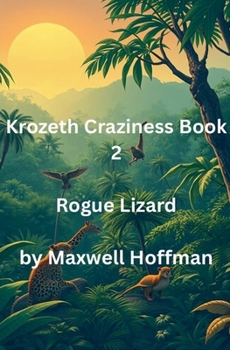 Paperback Krozeth Craziness Book 2 Rogue Lizard Book