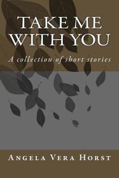 Paperback Take Me With You: A collection of short stories Book