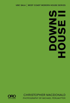 Hardcover Downs House II: Ubc Sala West Coast Modern Series Book