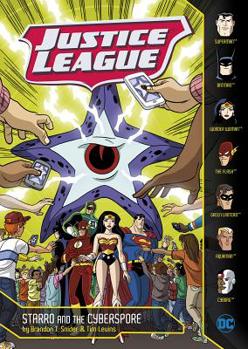 Starro and the Cyberspore - Book #4 of the Justice League