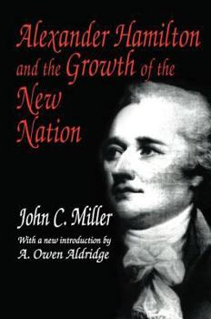 Paperback Alexander Hamilton and the Growth of the New Nation Book