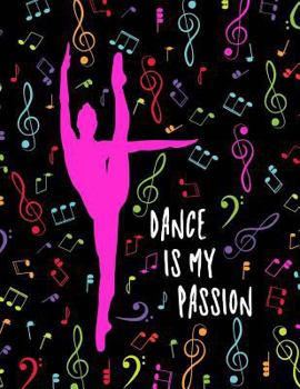 Paperback Dance Is My Passion: Ballet Dancer Book