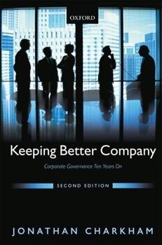 Hardcover Keeping Better Company: Corporate Governance Ten Years on Book