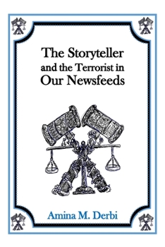 Paperback The Storyteller and the Terrorist in Our Newsfeeds Book