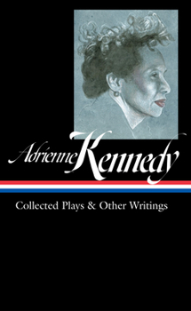 Hardcover Adrienne Kennedy: Collected Plays & Other Writings (Loa #372) Book