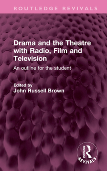 Hardcover Drama and the Theatre with Radio, Film and Television: An Outline for the Student Book