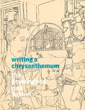 Hardcover Writing a Chrysanthemum: The Drawings of Rick Barton Book
