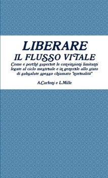 Paperback Liberare il flusso vitale [Italian] Book