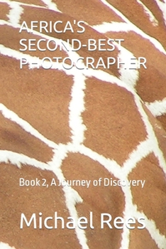 Paperback Africa's Second-Best Photographer: Book 2, A Journey of Discovery Book