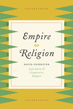 Hardcover Empire of Religion: Imperialism and Comparative Religion Book