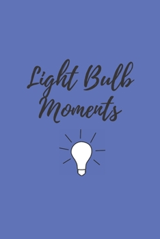 Light Bulb Moments: Notebook for Men - Blue Idea Journal - Modern Gift - 120 Ruled Pages (6x9).
