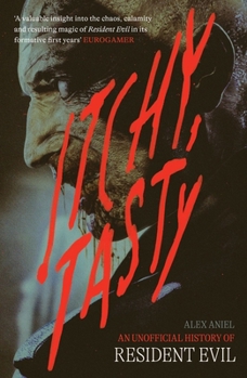 Paperback Itchy, Tasty: An Unofficial History of Resident Evil Book