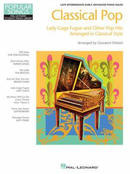 Paperback Classical Pop - Lady Gaga Fugue & Other Pop Hits: Popular Songs Series Late Intermediate/Early Advanced Piano Solos Book