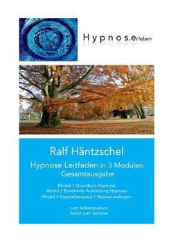 Paperback Hypnose Leitfaden in 3 Modulen: Gesamtausgabe [German] Book