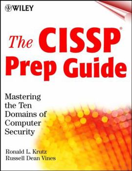 Hardcover The Cissp Prep Guide: Mastering the Ten Domains of Computer Security Book
