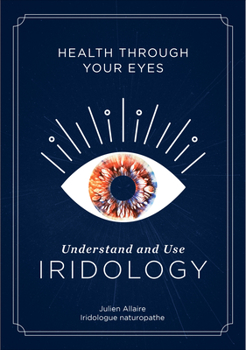 Paperback Health Through Your Eyes: Understand and Use Iridology Book