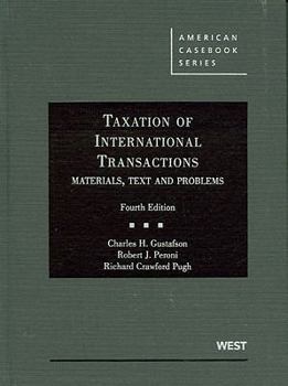 Hardcover Gustafson, Peroni and Pugh's Taxation of International Transactions: Materials, Texts and Problems, 4th Book