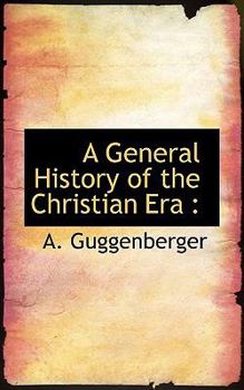 Paperback A General History of the Christian Era Book