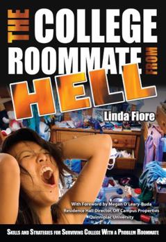 Paperback The College Roommate from Hell: Skills and Strategies for Surviving College with a Problem Roommate Book