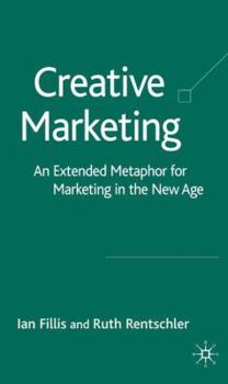 Hardcover Creative Marketing: An Extended Metaphor for Marketing in a New Age Book