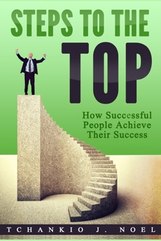Paperback Steps to the Top: How Successful People Achieve Their Success Book