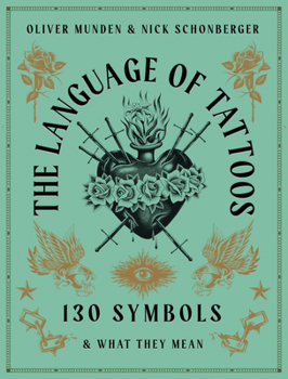 Hardcover The Language of Tattoos: 130 Symbols and What They Mean Book