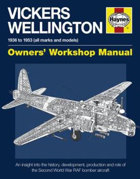 Vickers Wellington Manual: 1936-1953 - Book  of the Haynes Owners' Workshop Manual