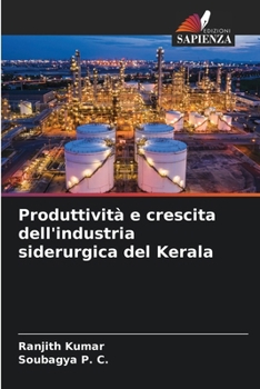 Paperback Produttività e crescita dell'industria siderurgica del Kerala [Italian] Book
