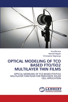 Paperback OPTICAL MODELING OF TCO BASED FTO/TiO2 MULTILAYER THIN FILMS Book